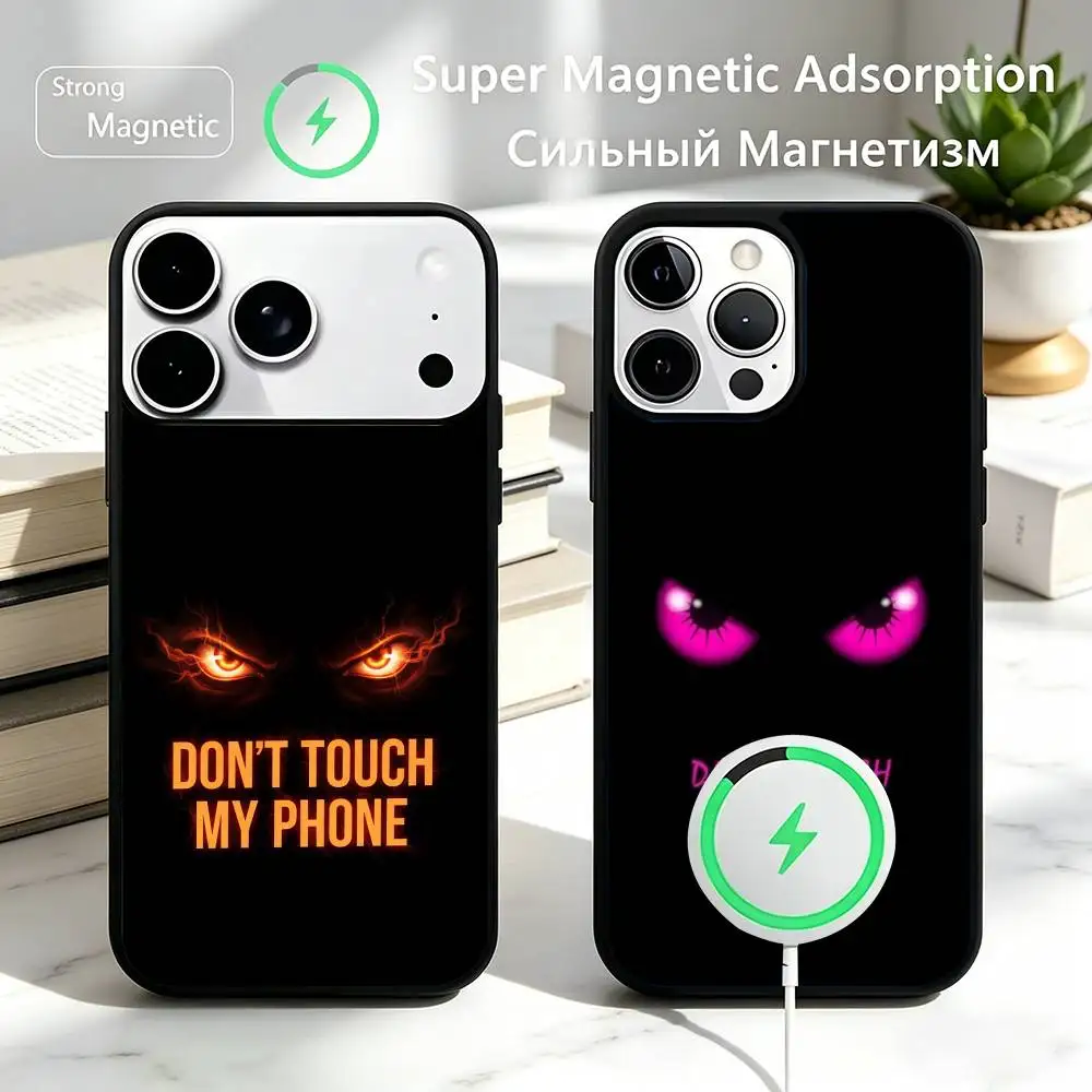 

D-Dont Touch My Phone Phone Case For iPhone17,16,15,14,13,12,11 Plus,Pro Magnetic with Magsafe Wireless Charging