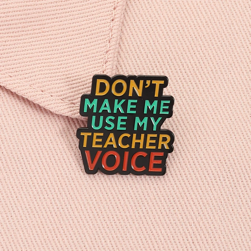 Jewelry Making Quotes - Don't Make Me Use My Teacher