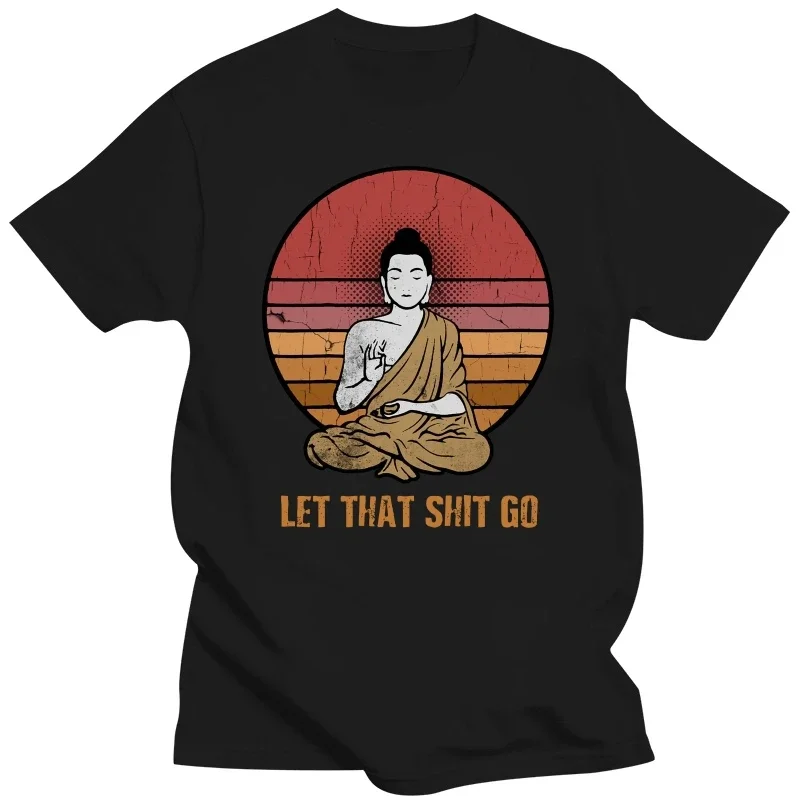 Humor Retro Let That Go Buddha T Shirt Short Sleeves Cotton Tee Tops Summer Buddhist Buddhism T-shirt Casual Tshirt Merch