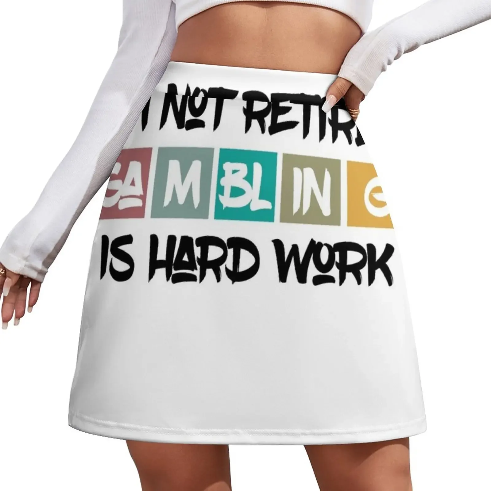 I'm Not Retired Gambling Is Hard Work,Slot Machine Shirt, Gambling Gift, Funny Slot Machine Mini Skirt