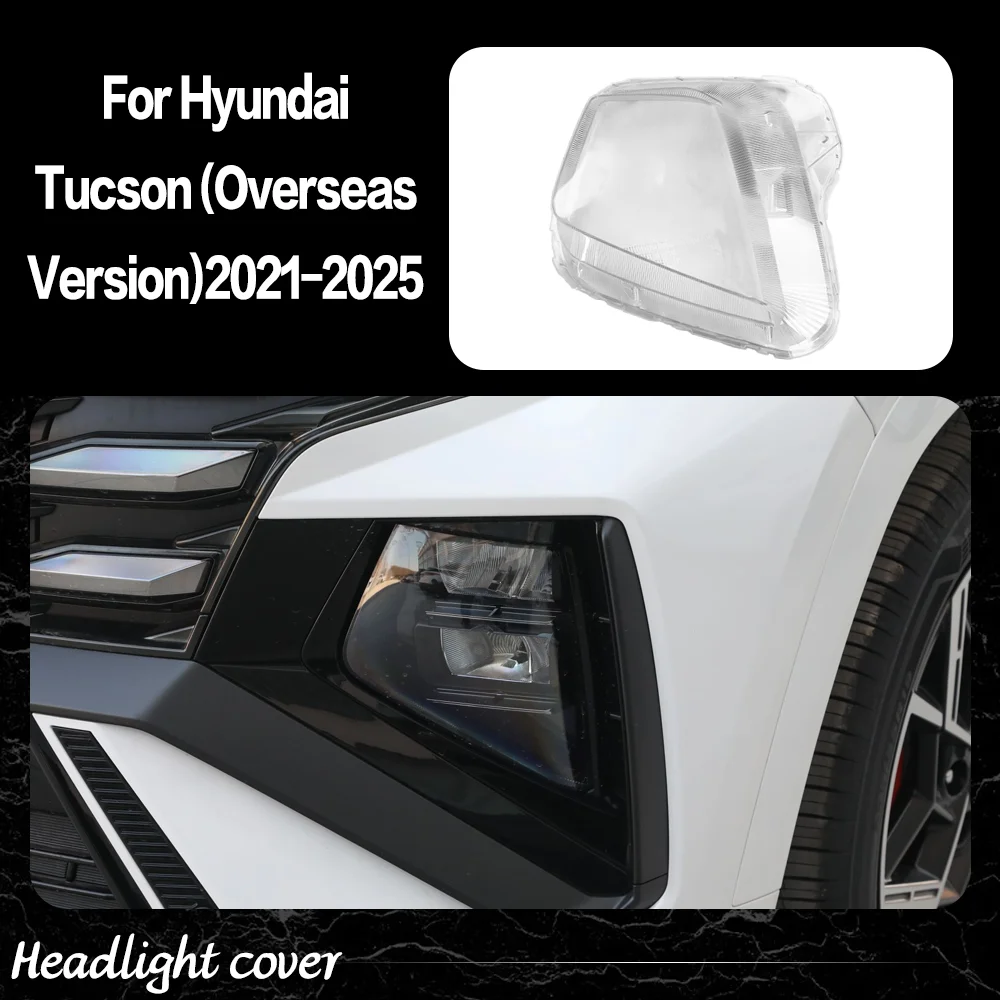 Headlight Lens For Hyundai Tucson (Overseas Version) 2021 2022 2023 2024 2025 Transparent Headlamp Cover Plexiglass Lampshade