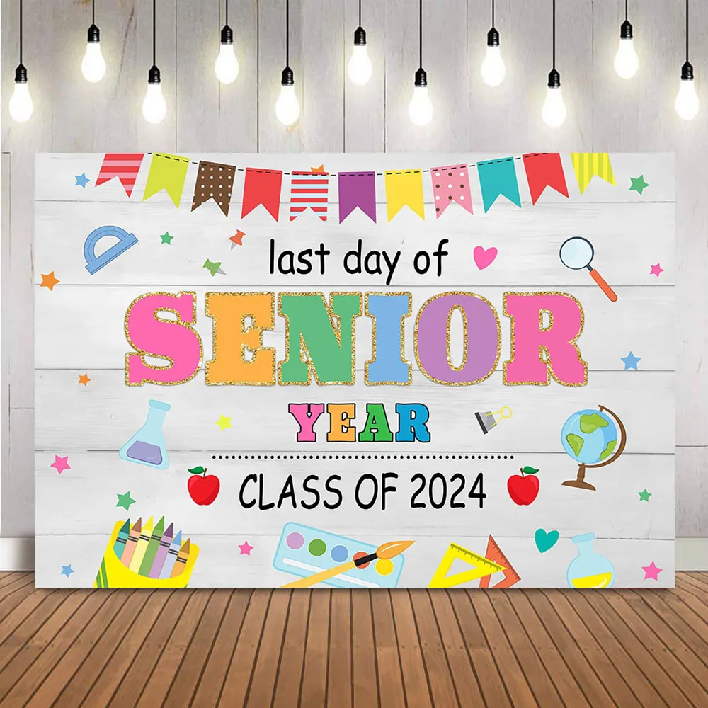 

Last Day of Senior Year Background for Photography Class of 2024 Graduation Backdrop for Photo Studio Photocall Decorations