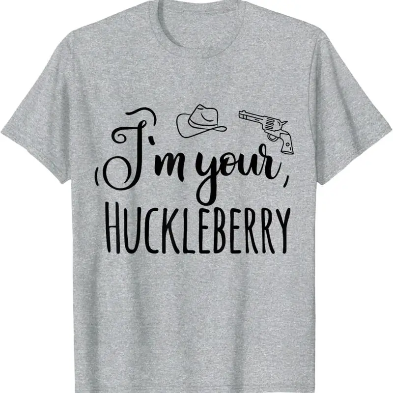 

I'M Your Huckleberry T Shirt