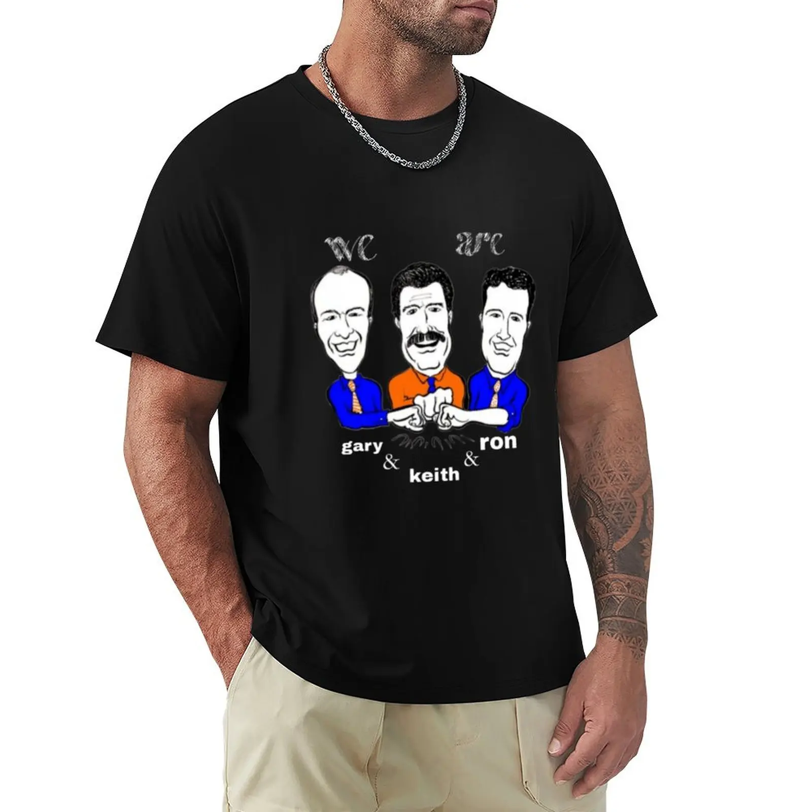 We are gary keith and ron T-Shirt Casual Street Style Short Sleeve Tee