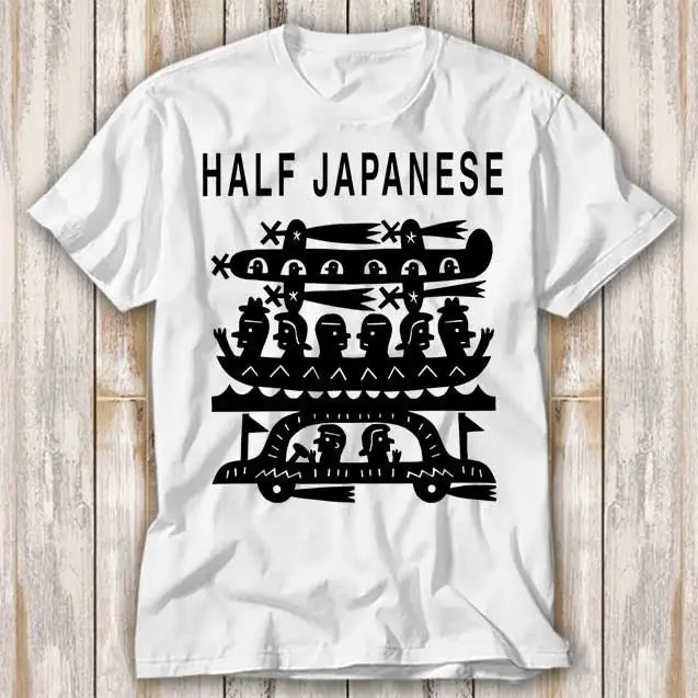 Half Japanese Concert Band Poster 80s T Shirt Best Seller Funny Movie Music Meme Top 4287