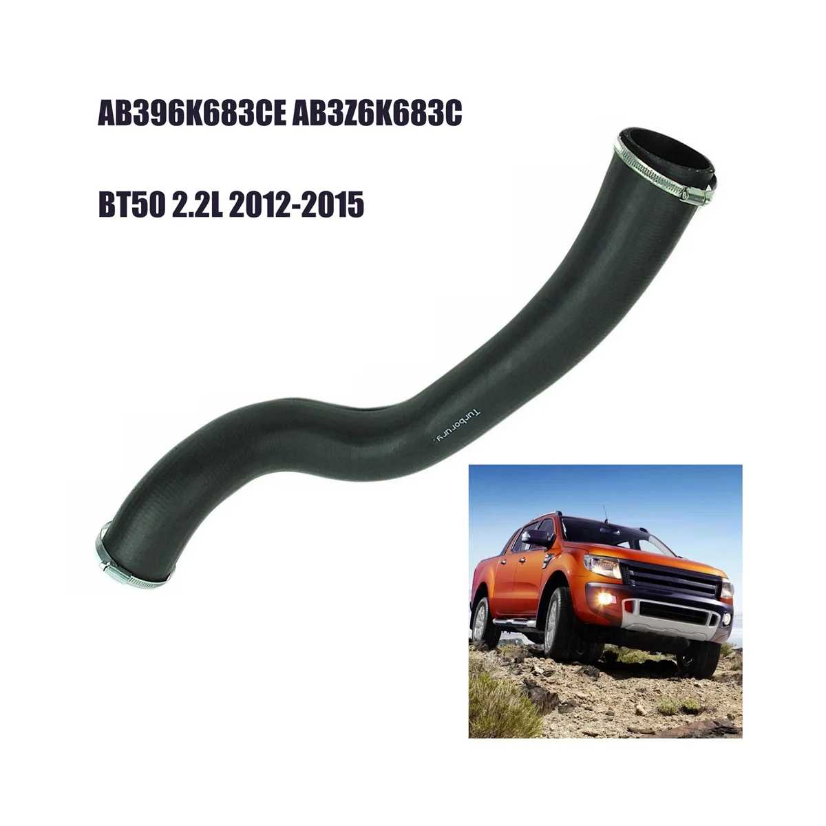 

AB396K683CE Intercooler Hose Radiator Pipe Charger Air Hose for Ford Ranger T6 Mazda BT50 2.2L 2012-2015 AB3Z6K683C