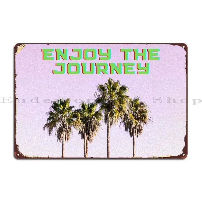 Enjoy The Journey Metal Sign Wall Decor Garage Plaques Create Poster Bar Cave Tin Sign Poster