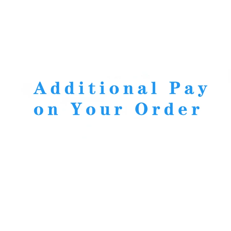 

Additional Pay on Your Order