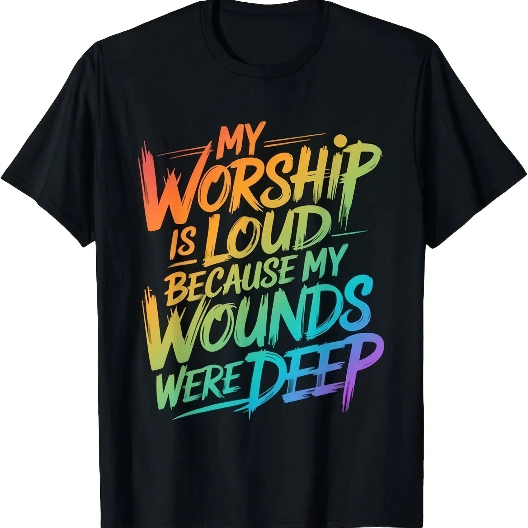 My Worship Is Loud Because My Wound Is Deep. T-Shirt, Soft And Comfortable, Festive Attire, Suitable For Halloween, Juneteenth.