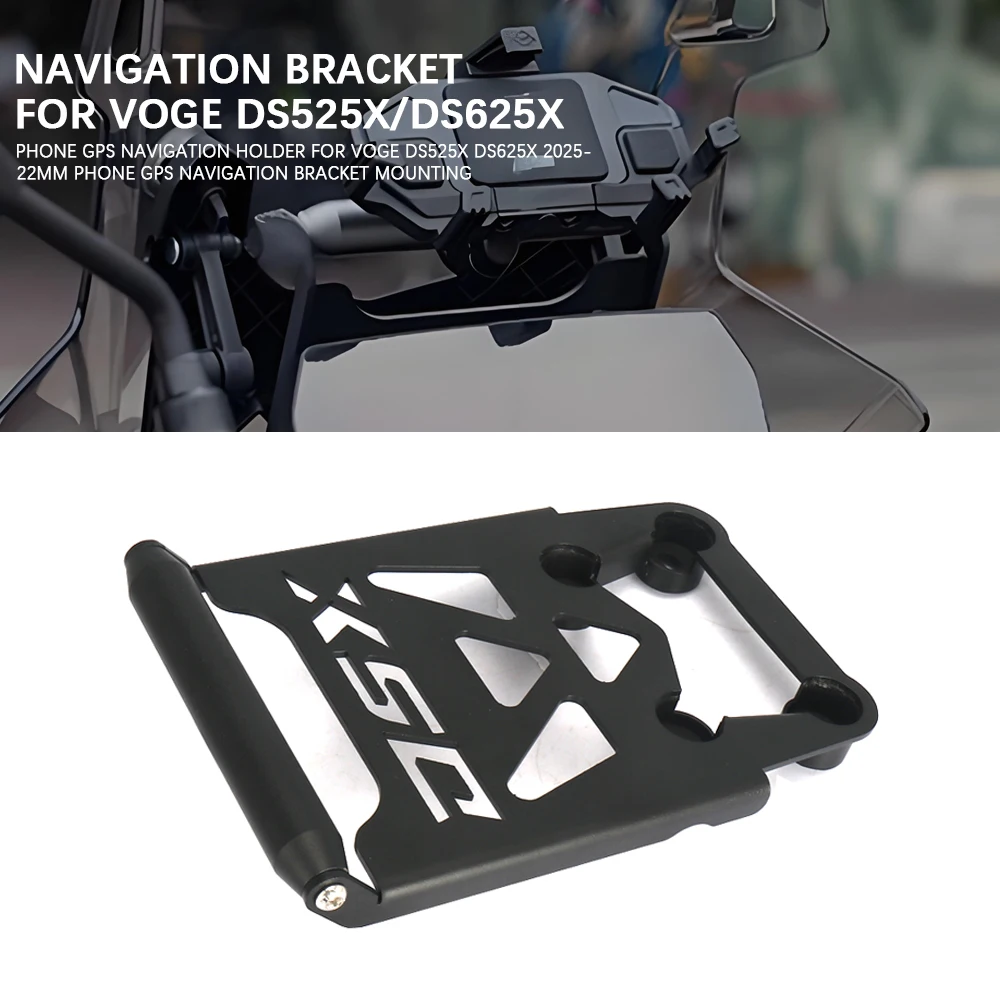 

Motorcycle For VOGE DS525X DS625X 2025- Accessories Phone GPS Navigation Holder 22MM GPS Navigation Bracket Mounting ﻿DS 625 X