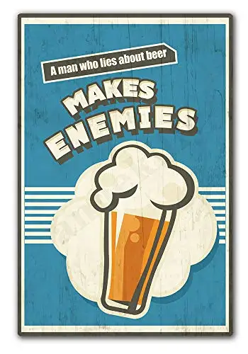 A Man Who Lies About Beer Makes Enemies Retro Vintage Metal Tin Sign Home Kitchen Bedroom Hotel Restaurant Wall Art Decor Signs