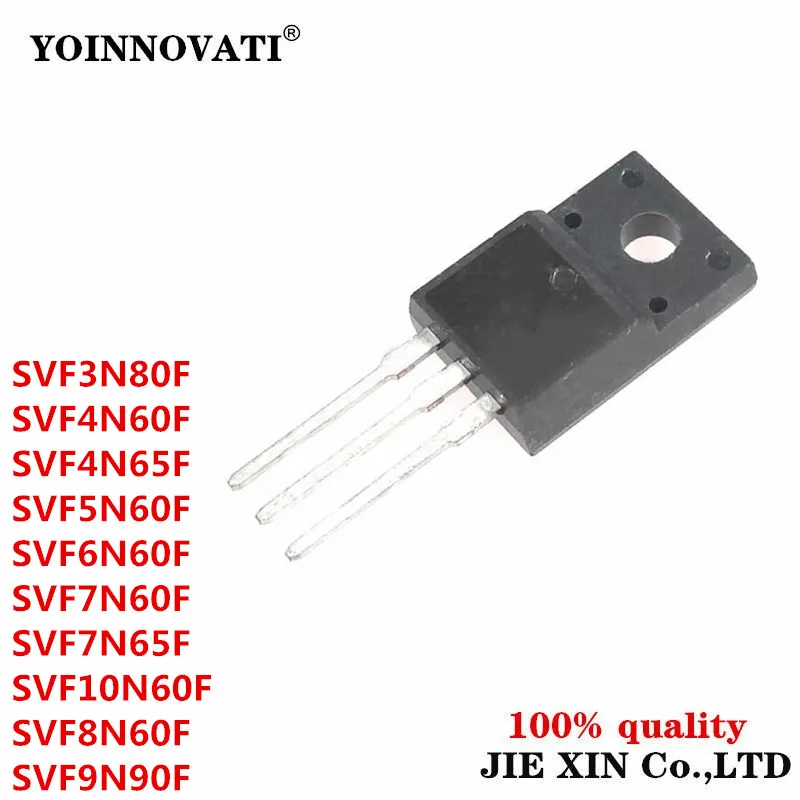 10Pcs SVF3N80F SVF4N60F SVF4N65F SVF5N60F SVF6N60F SVF7N60F SVF7N65F SVF10N60F SVF8N60F SVF9N90F 220 moduleF IC