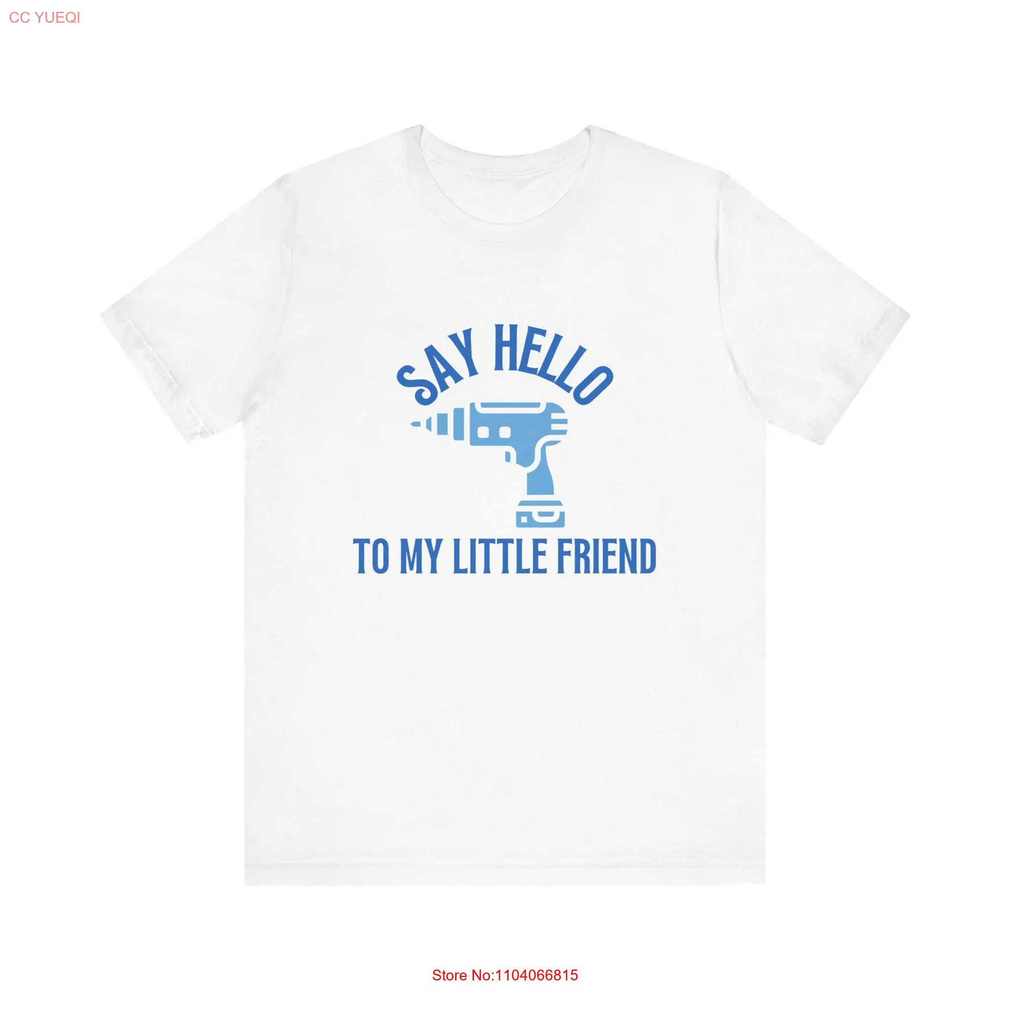 

Say Hello to my Little Friend T Shirt long or short sleeves