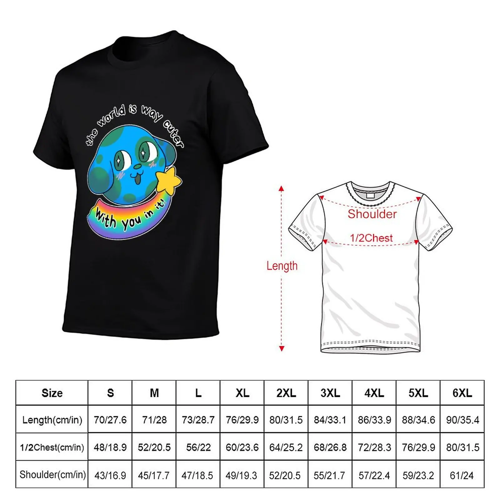 The World Is Way Cuter With You In It! T-Shirt funny costumes summer shirt clothes t shirt for men