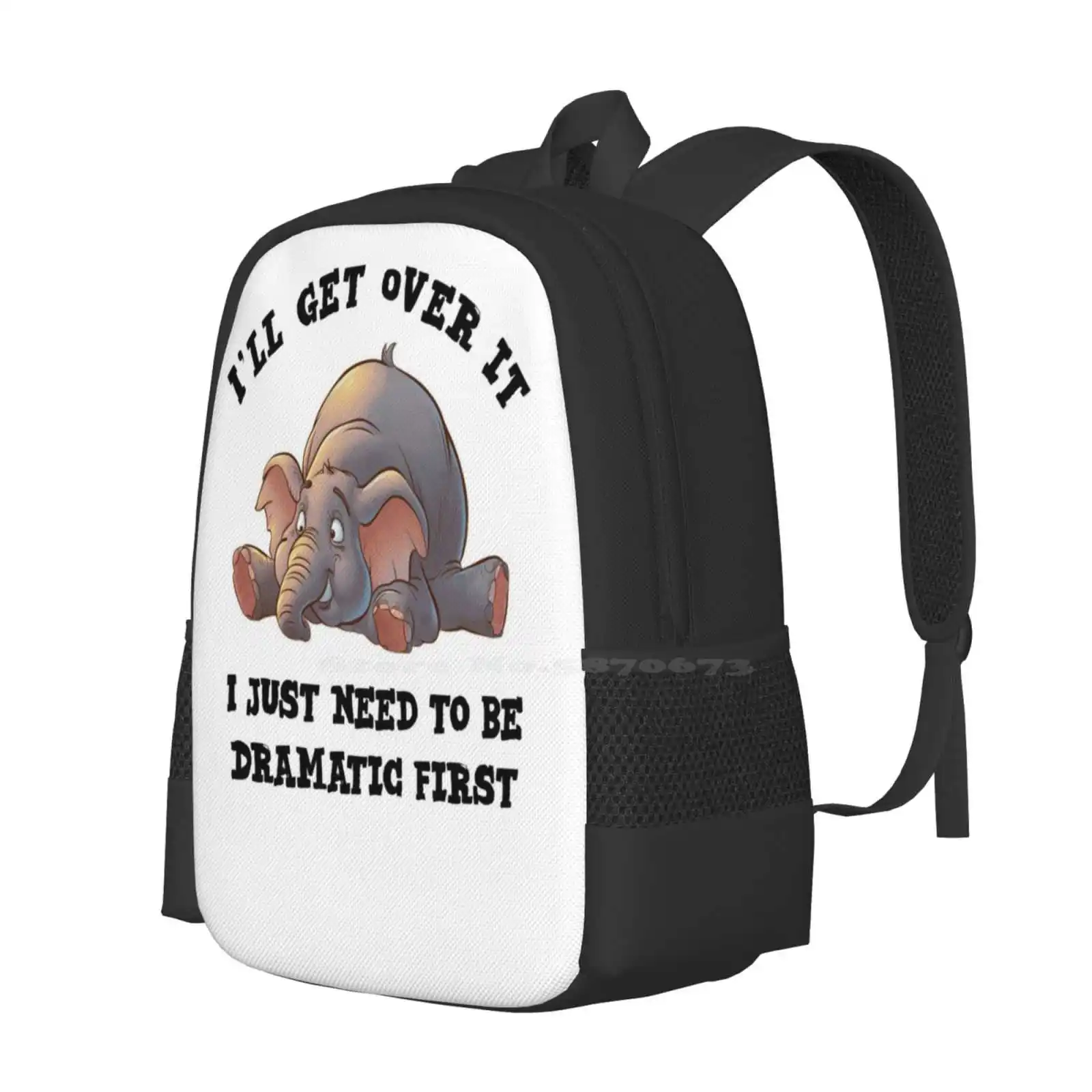 I'Ll Get Over It I Just Need To Be Dramatic First - Funny Elephant Hot Sale Schoolbag Backpack Fashion Bags Ill Get Over It I