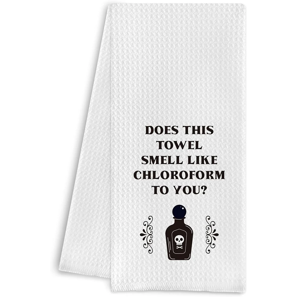 

Halloween Does This Towel Smell Like Chloroform To You？Funny Kitchen Dish Towels Hand Towel Decoration Gothic Witchy Tea Towel