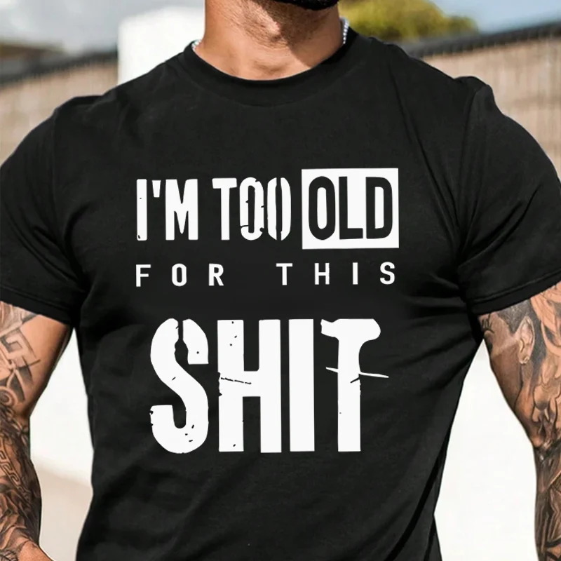 

I'M TOO OLD FOR THIS SHIT 2026 New Vintage Style Pattern T-Shirt Men's And Women's Casual Short Sleeve Top