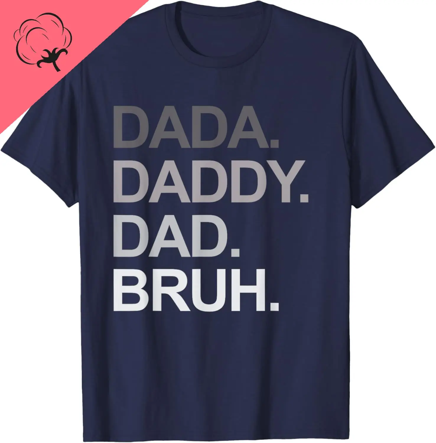 Dada Daddy Dad Bruh مضحك الزوج أبي عيد الأب تي شيرت رجالي للجنسين الصيف الشارع الشهير بلايز تخصيص Camiseta