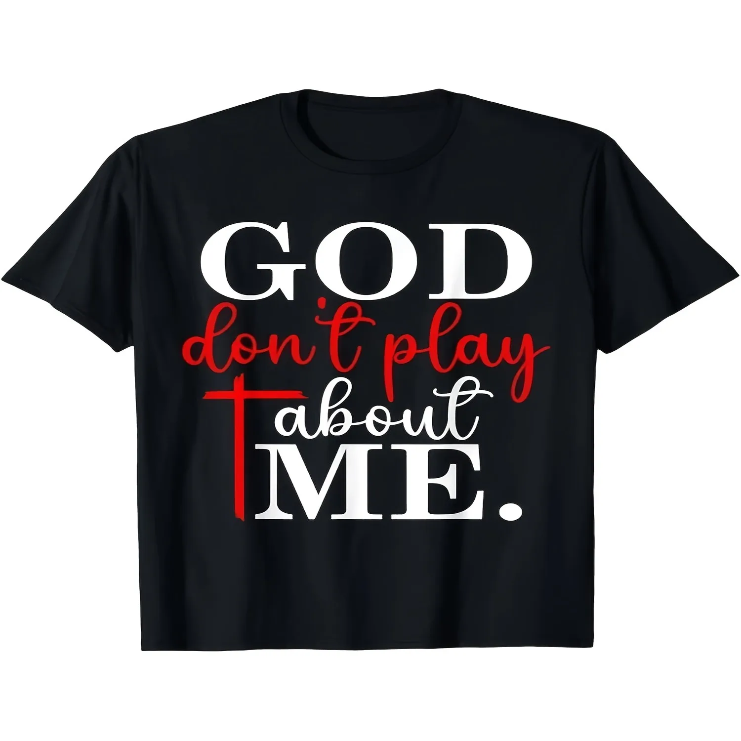 God Don't Play About Me Inspirational Faith T-Shirt _ Unisex, Men'S Soft Breathable, Black Crew Neck, Casual Wear, Humor, Comfortable Material, Short Sleeve Top, All-season, Vintage Style 100% cotton t shirt, Gift tshirt