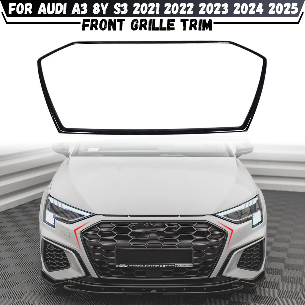 

For Audi A3 8Y S3 2021 2022 2023 2024 2025 Front Hood Grille Trim Frame Car Front Bumper Grill Strip Cover