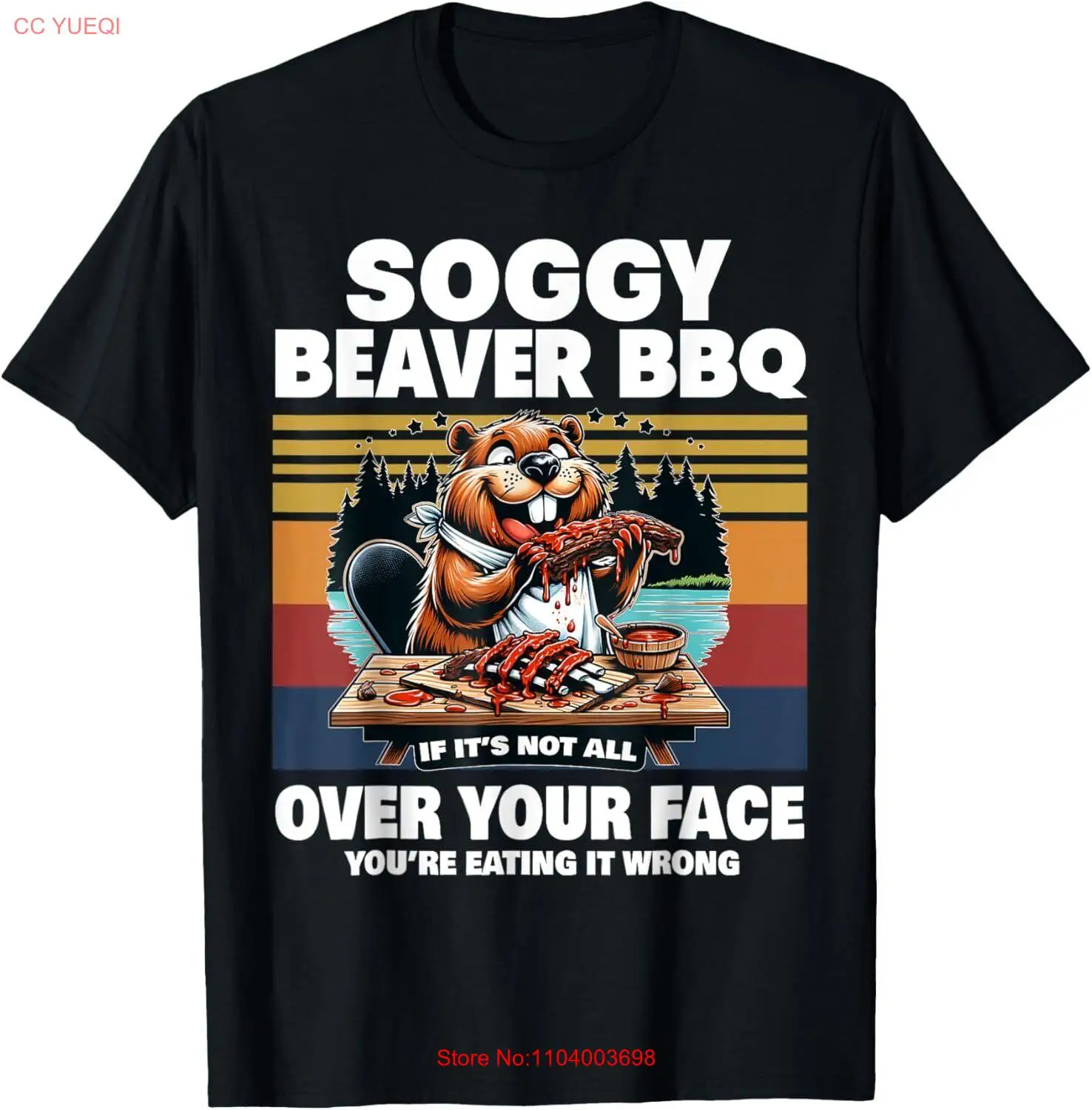 Soggy Beaver BBQ If It_s Not All Over Your Face Beaver T-Shirt