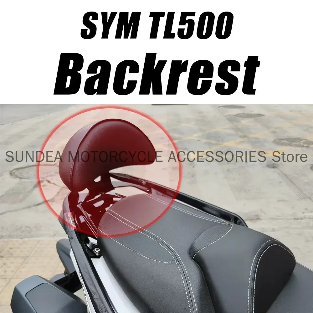 

New Fit SYM TL500 500TL TL 500 Motorcycle Accessories Backrest Rear Passenger Backrest For SYM TL500 500TL TL 500