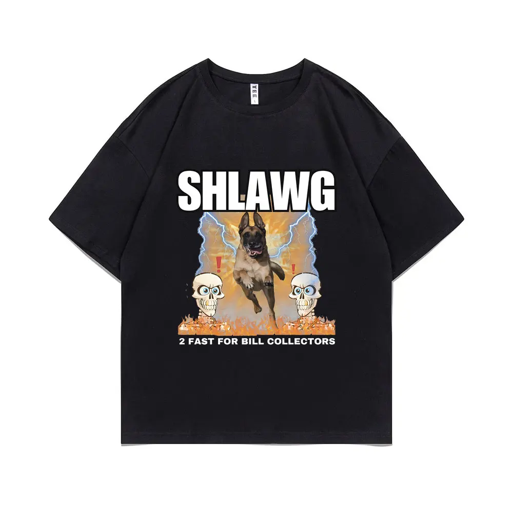 

Shlawg 2 Fast for Bill Collectors Funny Skeleton Meme T-shirt Men Women Fashion Oversized T Shirts Men's Casual Cotton Tshirt