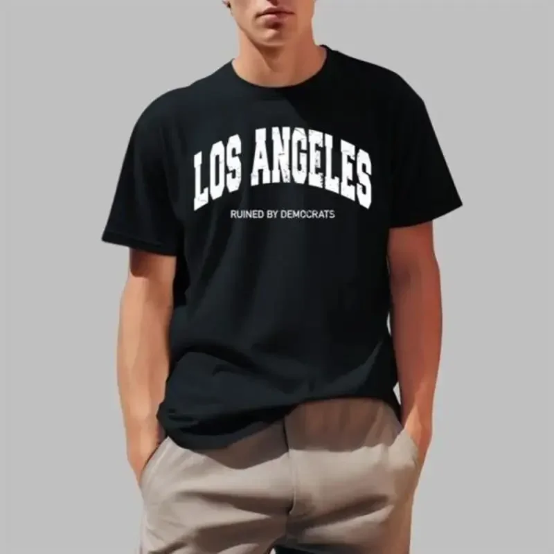 Los Angeles Ruined By Democrats  T shirt