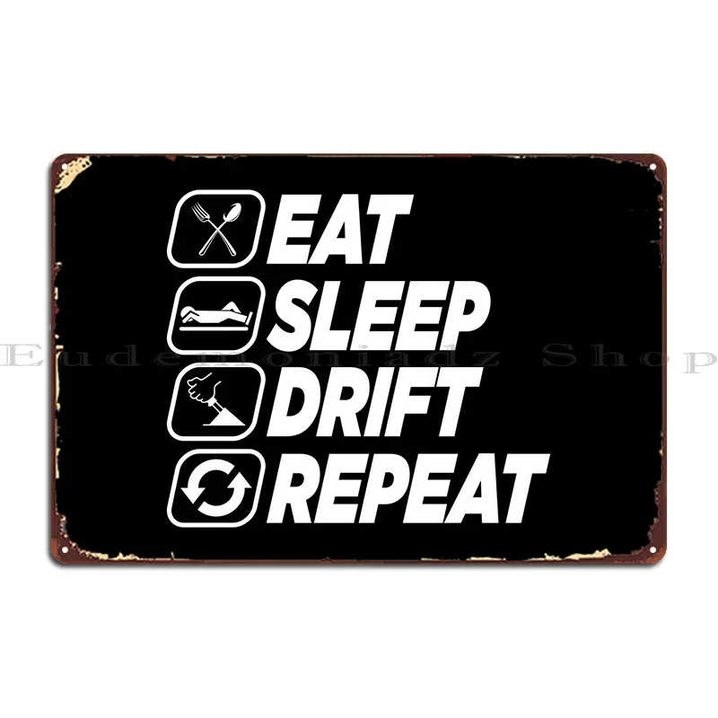 Eat Sleep Drift Repeat Metal Sign Wall Mural Design Cinema Kitchen Club Tin Sign Poster