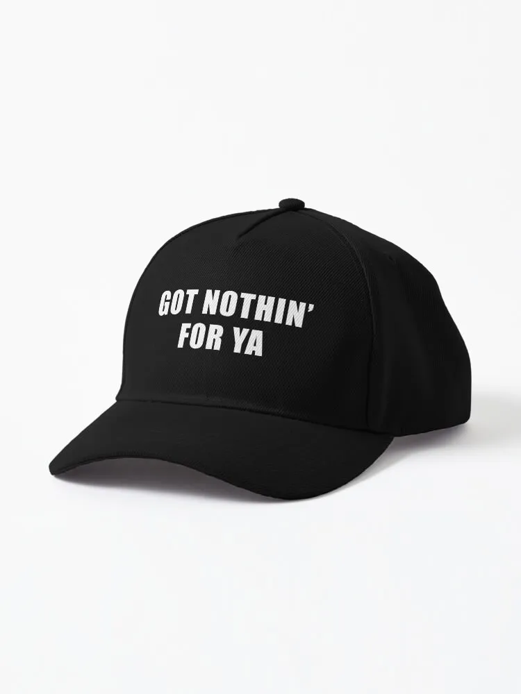 Got Nothin' For Ya - Jeff Probst Quote Cap For Unisex Adult Outdoor Casual Sun Baseball Caps New Fashion Hat