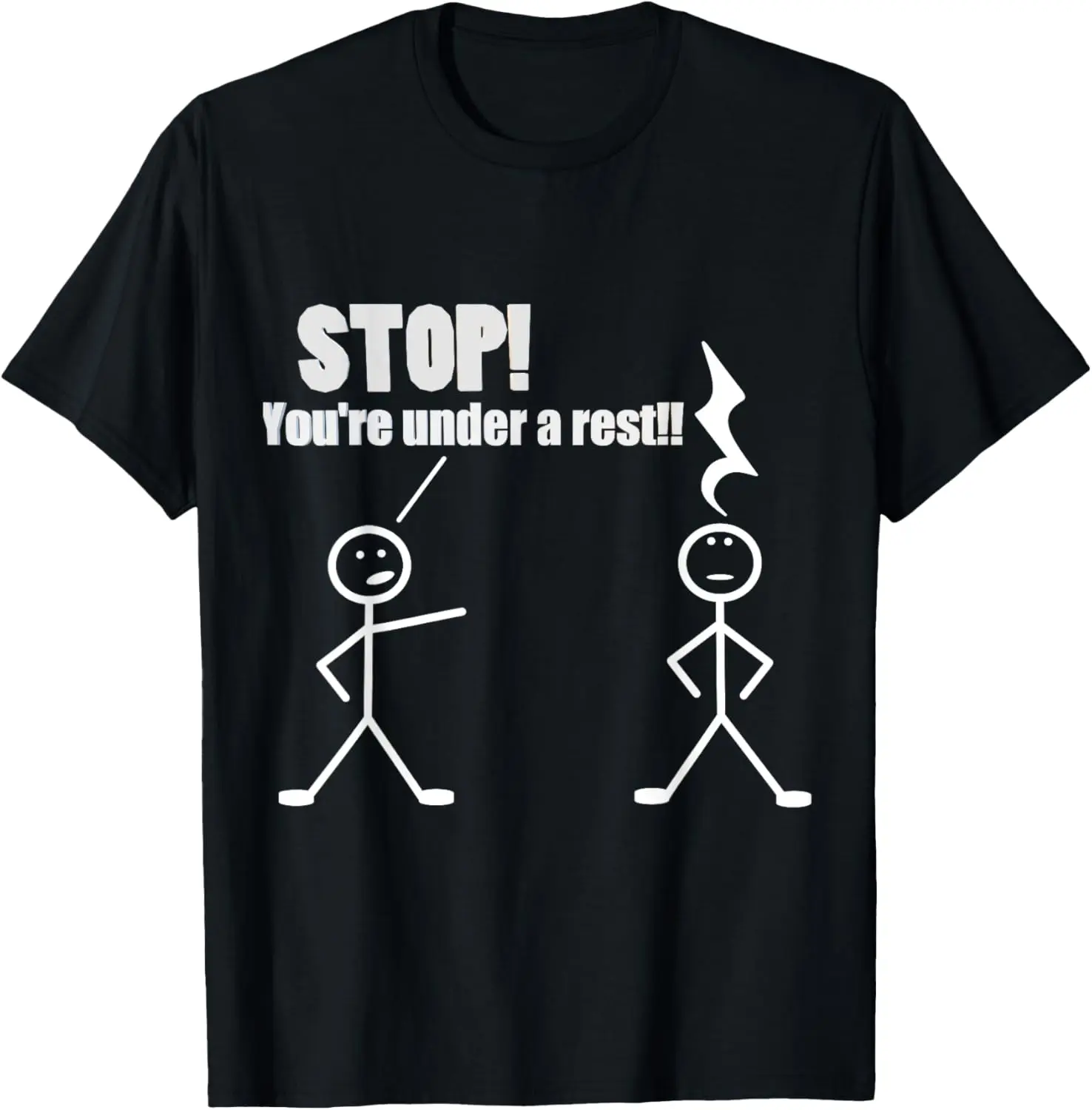 Stop You're Under A Rest Funny Musician Musical Novelty T-Shirt