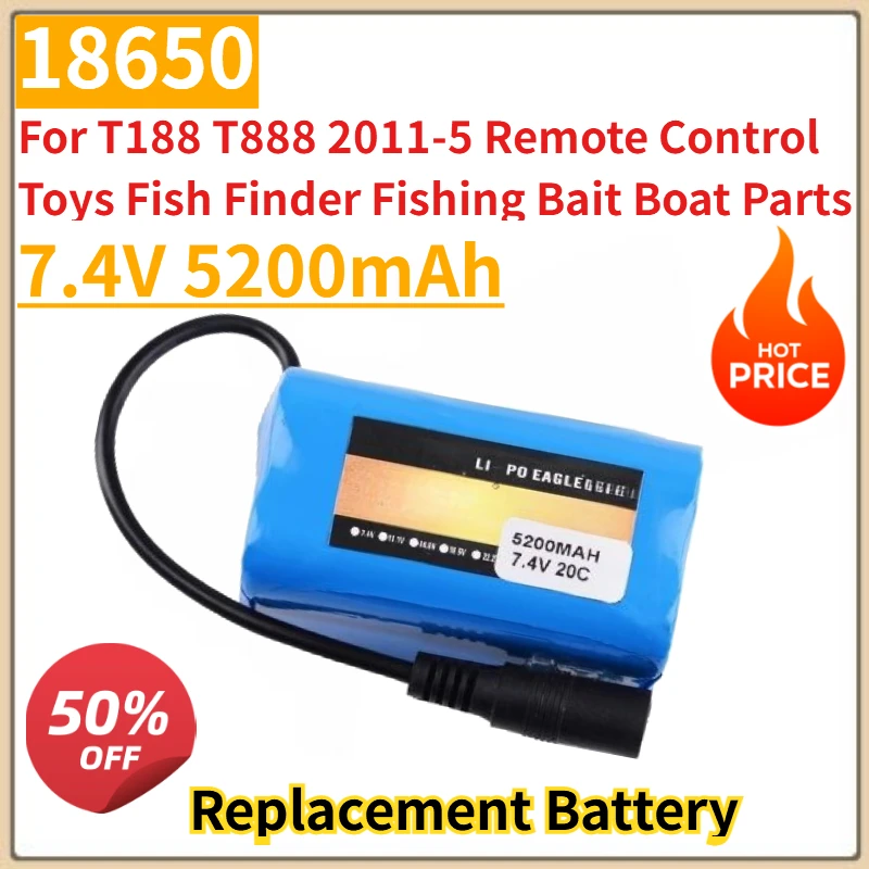 

New 7.4V 5200mAh Rechargeable Lipo Battery 18650 for T188 T888 2011-5 Remote Control Toys Fish Finder Fishing Bait Boat Parts