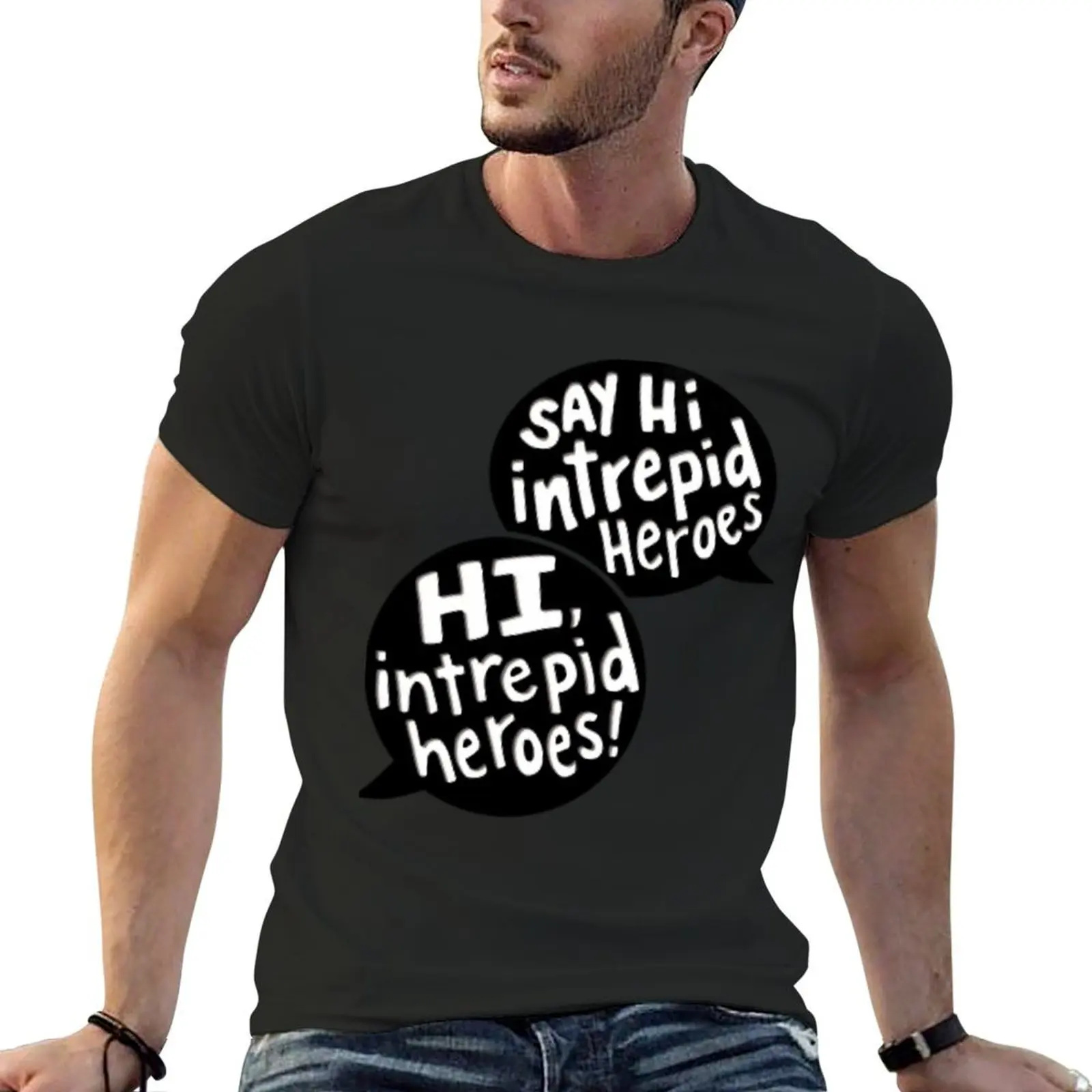 Say Hi Intrepid Heroes! \t \t T-Shirt plain new edition mens shirts graphic tee