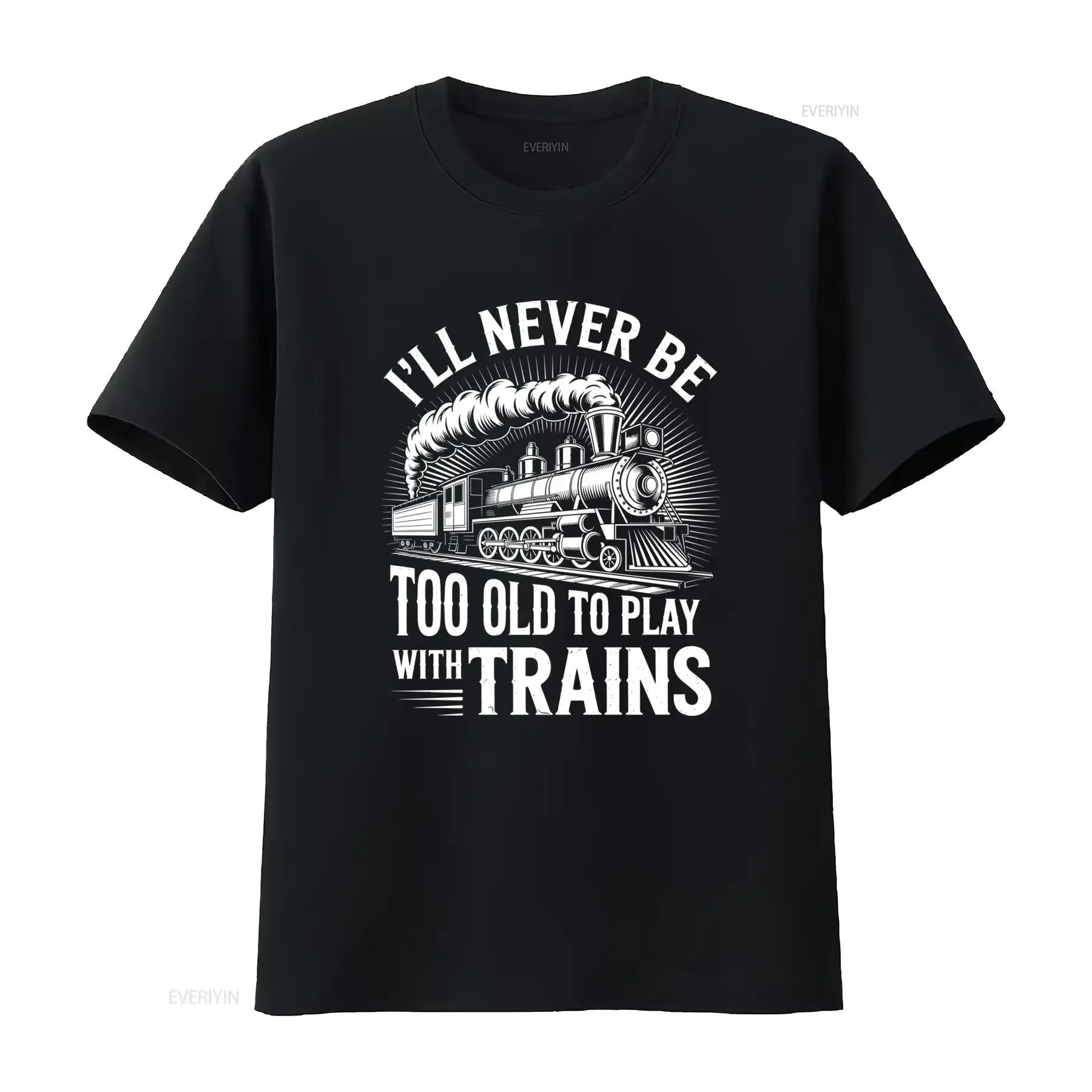 Never Too Old Trains T Shirt Sweat Steam Train Design Enthusiast Trending Apparel Vintage Crew Neck Regular Fit Casual Style