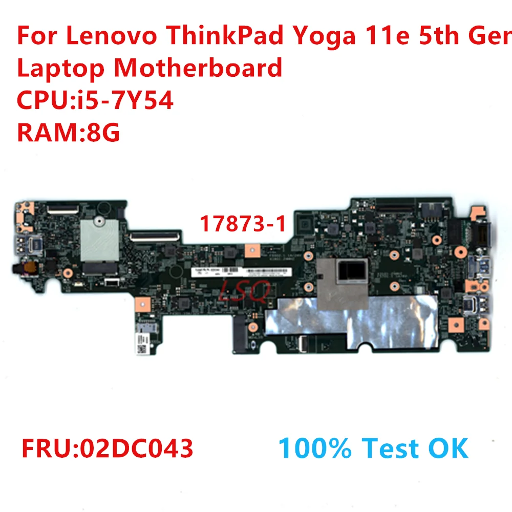 

17873-1 For Lenovo ThinkPad Yoga 11e 5th Gen Laptop Motherboard With CPU:i5-7Y54 FRU:02DC043 100% Test OK