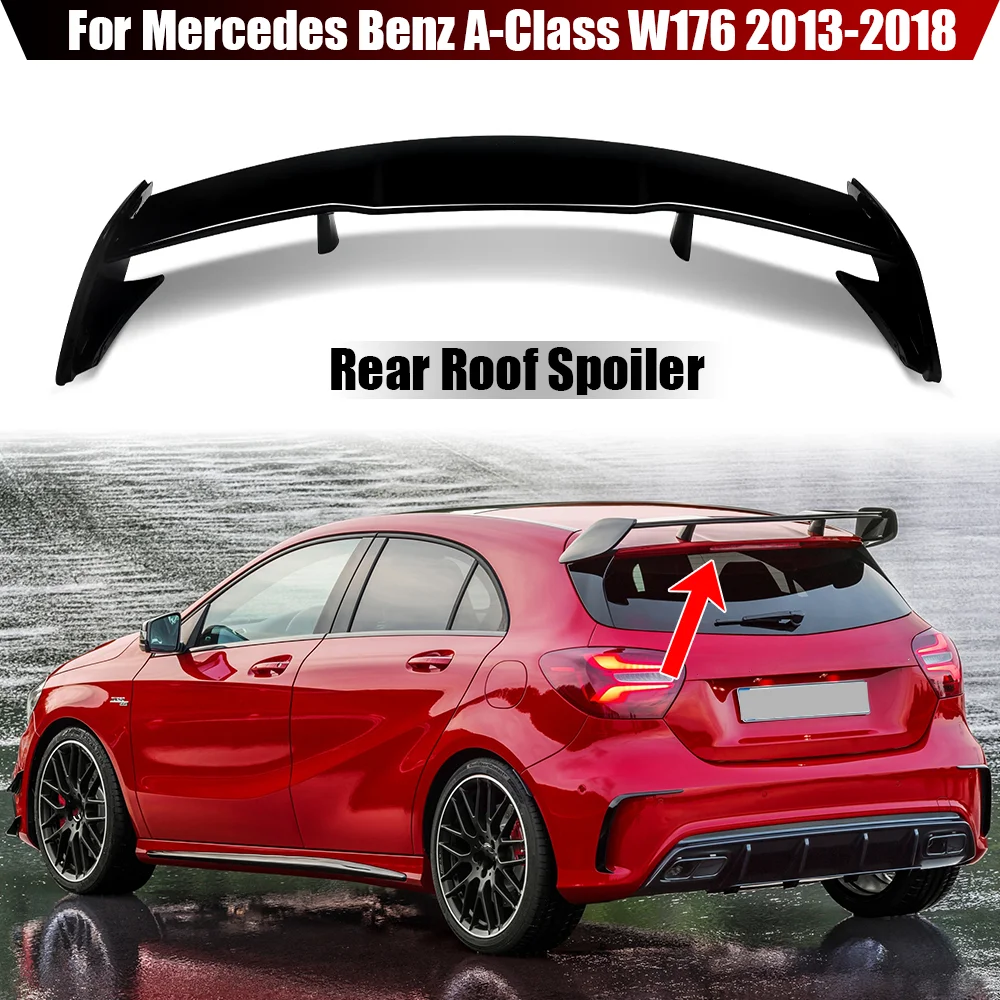 Rear Roof Trunk Spoiler Wings For Mercedes Benz A-Class W176 2013-2018 A160 A180 A200 A250 A45 5-Door Bodykit Car Accessories