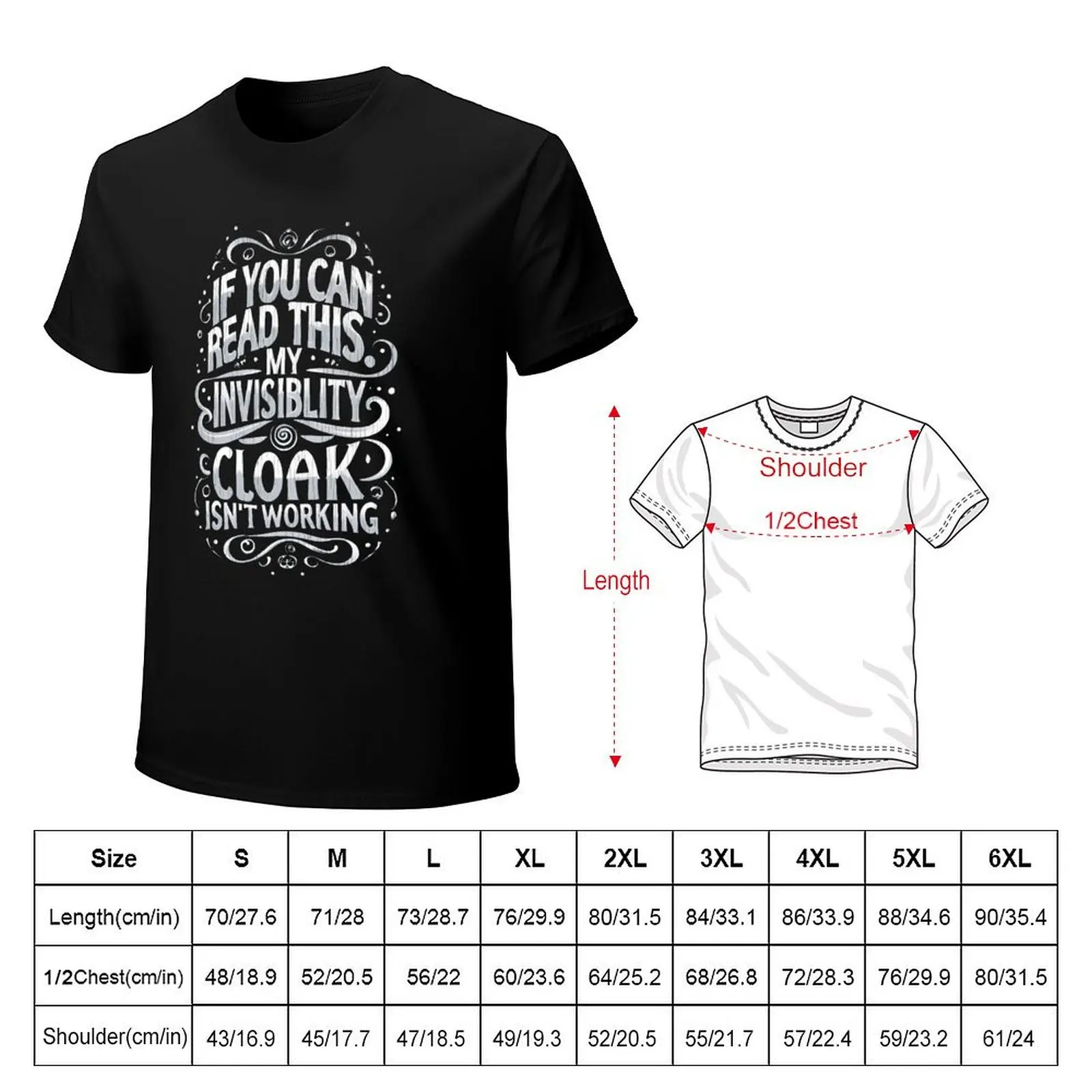 If You Can Read This My Invisibility Cloak Isnt Working - Typography - Fantasy Funny T-Shirt Stylish Graphic Short Sleeve Top