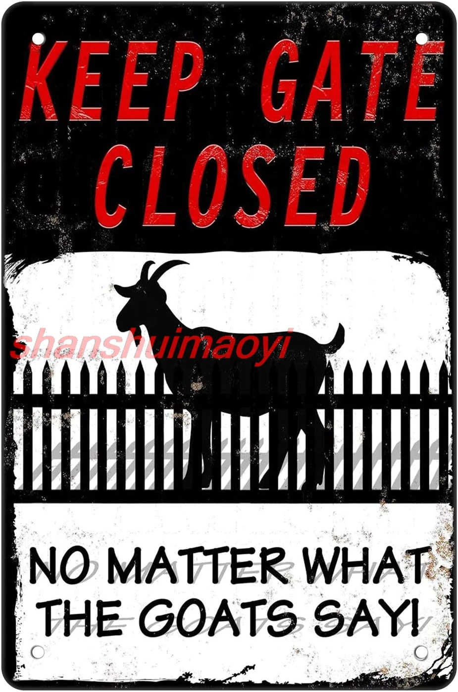 shan BF Warning Metal Tin Sign Goats Outdoor - Keep The Gate Closed No Matter What The Goats Say - Funny Novelty Caution  1pc