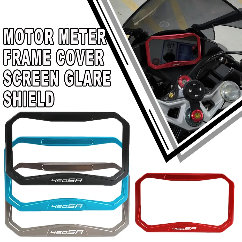 

For CFMOTO 450SS 450SR SR450 450NK 800NK 450MT 250SR Motorcycle Meter Frame Cover Screen Glare Shield Instrument Display Guard