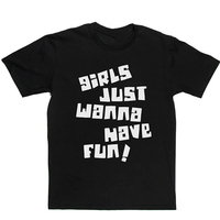 Girls Just Wanna Have Fun Graphic Printing Summer Luxury Brand Cotton Men's and Women's T-Shirts Short Sleeves Street Fashion