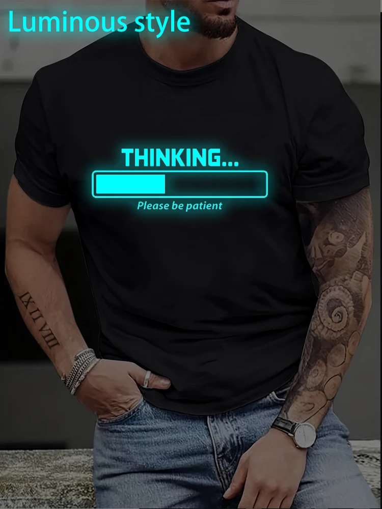 

Thinking Please Be Patient Novelty T Shirts with Humor Mens Graphic Luminous Style T-Shirts Cotton Streetwear for Men