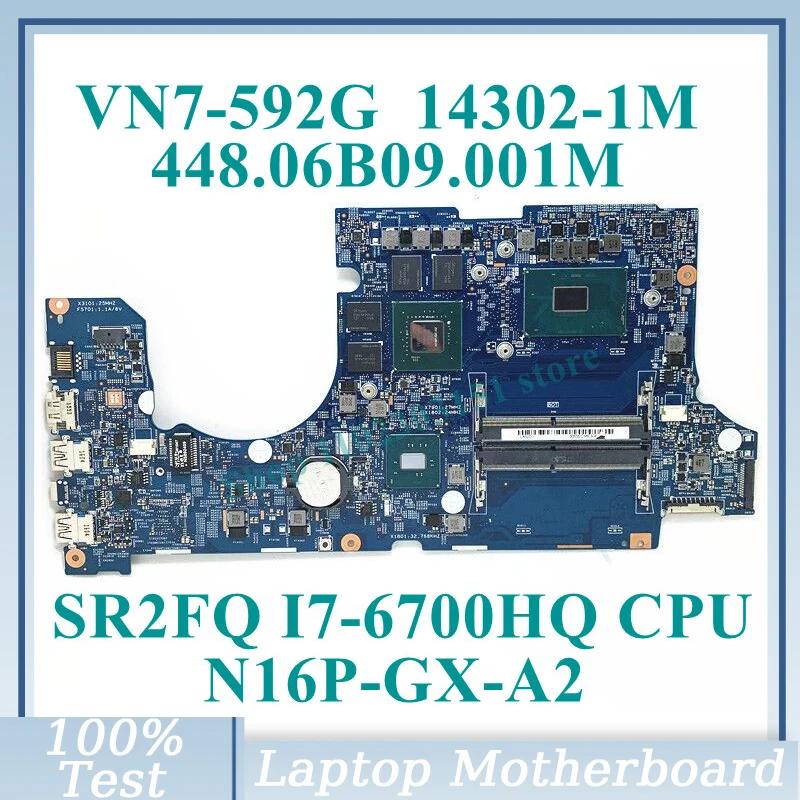 

448.06B09.001M With SR2FQ I7-6700HQ CPU Mainboard 14302-1M For ACER VN7-592G Laptop Motherboard N16P-GX-A2 GTX960M 100%Tested OK