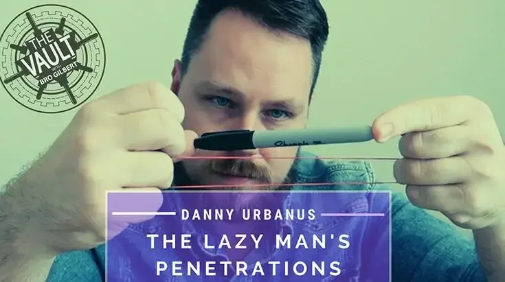 Lazy Man's Penetrations by Danny Urbanus -Magic tricks