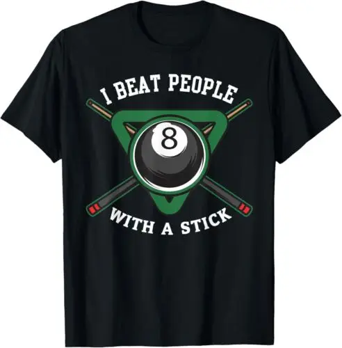 

NEW LIMITED I Beat People With A Stick Billiards Ball Pool T-Shirt