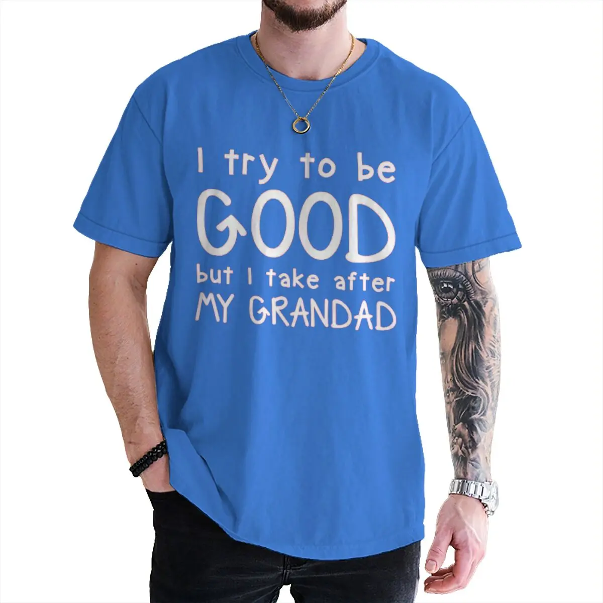 I Try To Be Good But I Take After My Grandad T-shirt Funny Grandpa Humorous Quote Crewneck Short Sleeve Men Tshirt