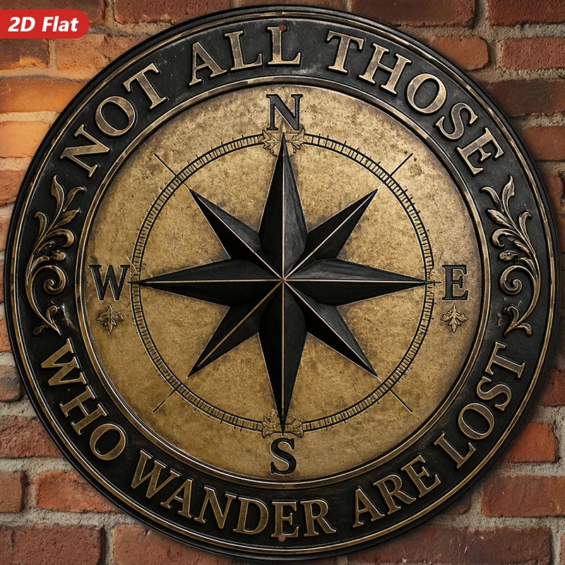 2D Flat, Wander Compass Quote Theme Aluminum Metal Sign, Round Aluminum Metal Wall Art Sign, Festive Gift Home Decor