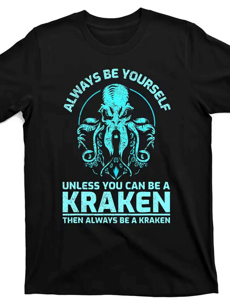 

Funny Octopus Kraken Graphic T-Shirt - 'Always Be Yourself Unless You Can Be a K