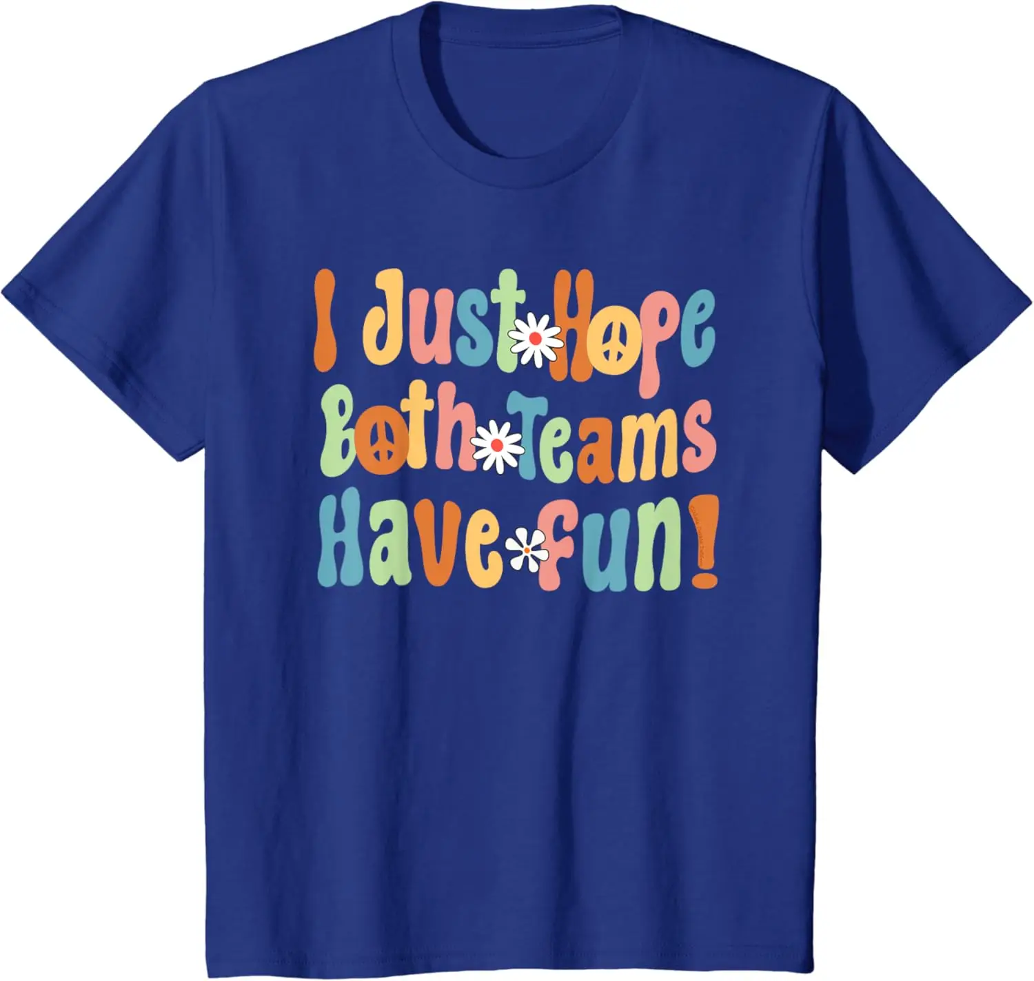 Cute Retro I Just Hope Both Teams Have Fun Sports Fans T-Shirt