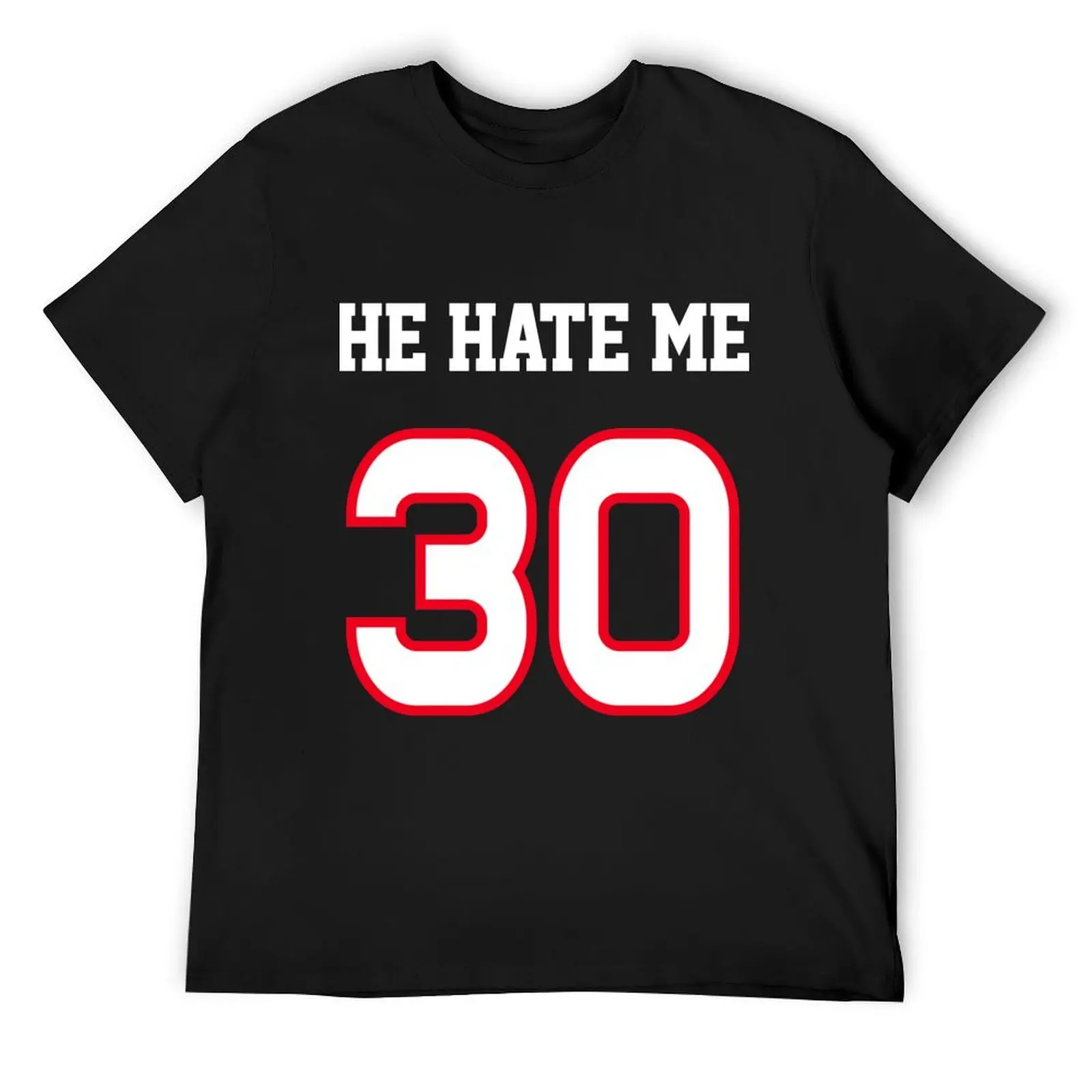 

He Hate Me T-Shirt cotton graphic tees customs anime t shirts mens fashion