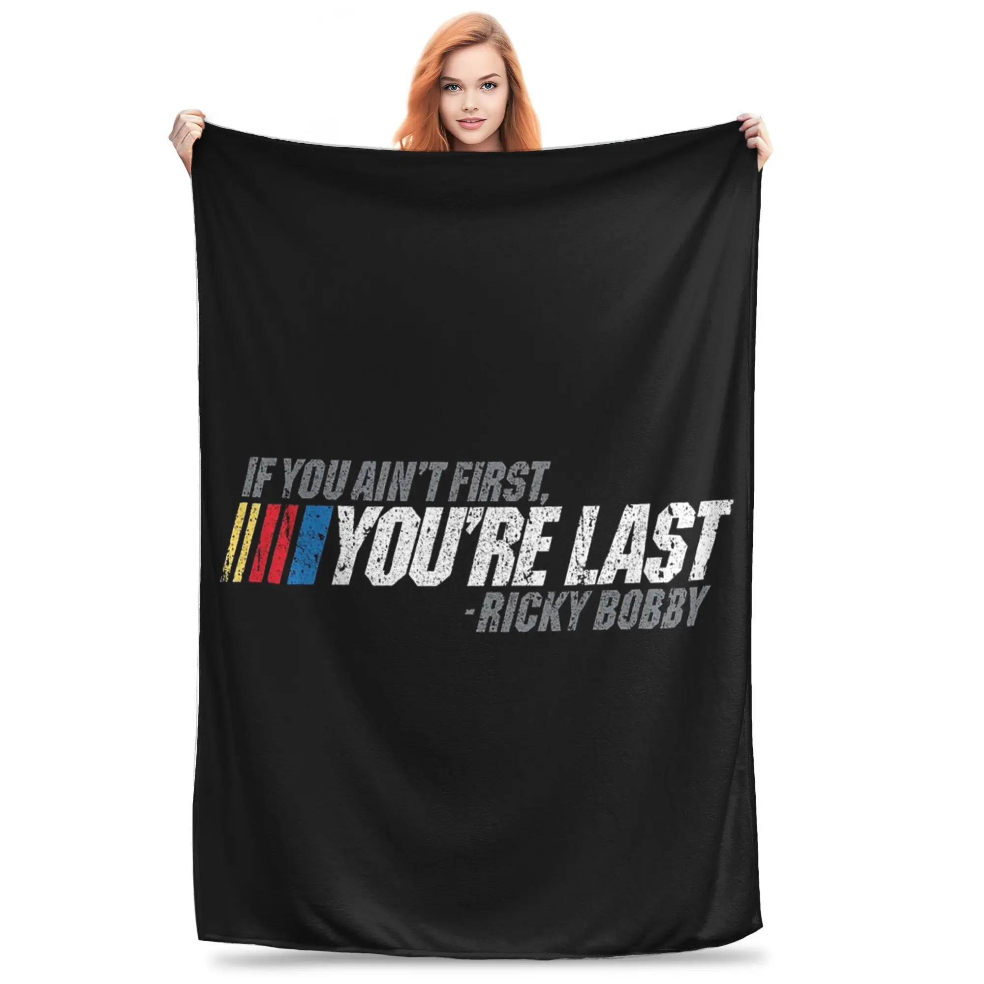 If You Ain't First, You're Last - Ricky Bobby Blankets Soft Warm Flannel Throw Blanket Bedding for Bed Living room Picnic Travel